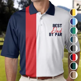 Best Dad By Par Golf Polo Gift For Golf Dad - Custom Golf Shirt
