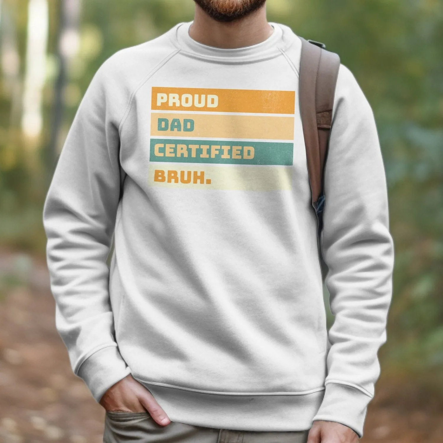 Proud Dad T-Shirt, Father's Day Gift, Certified Dad Shirt, Funny Dad Shirt, Proud Bruh Tee, Father's Day Humor, Dad Life Sweatshirt