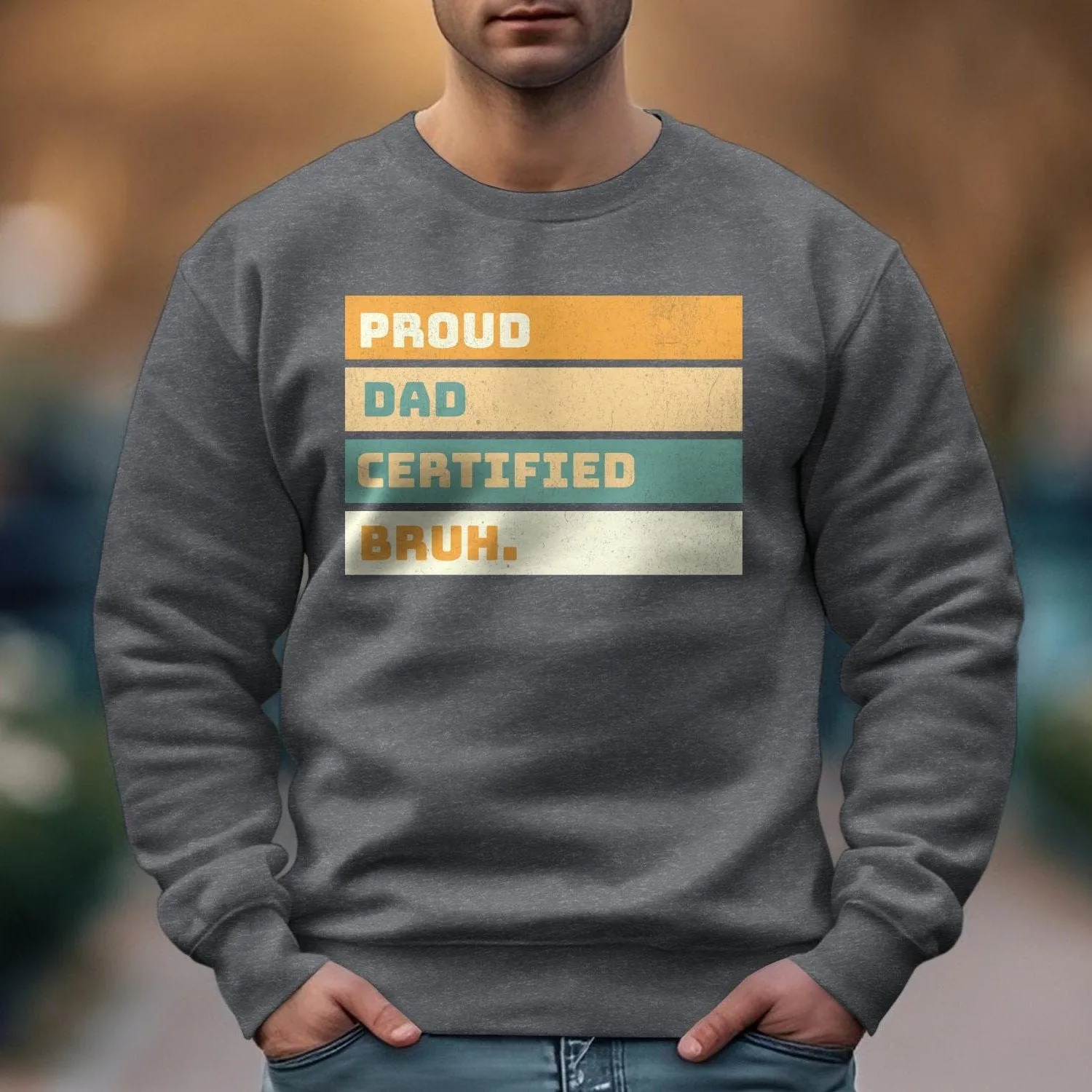 Proud Dad T-Shirt, Father's Day Gift, Certified Dad Shirt, Funny Dad Shirt, Proud Bruh Tee, Father's Day Humor, Dad Life Sweatshirt