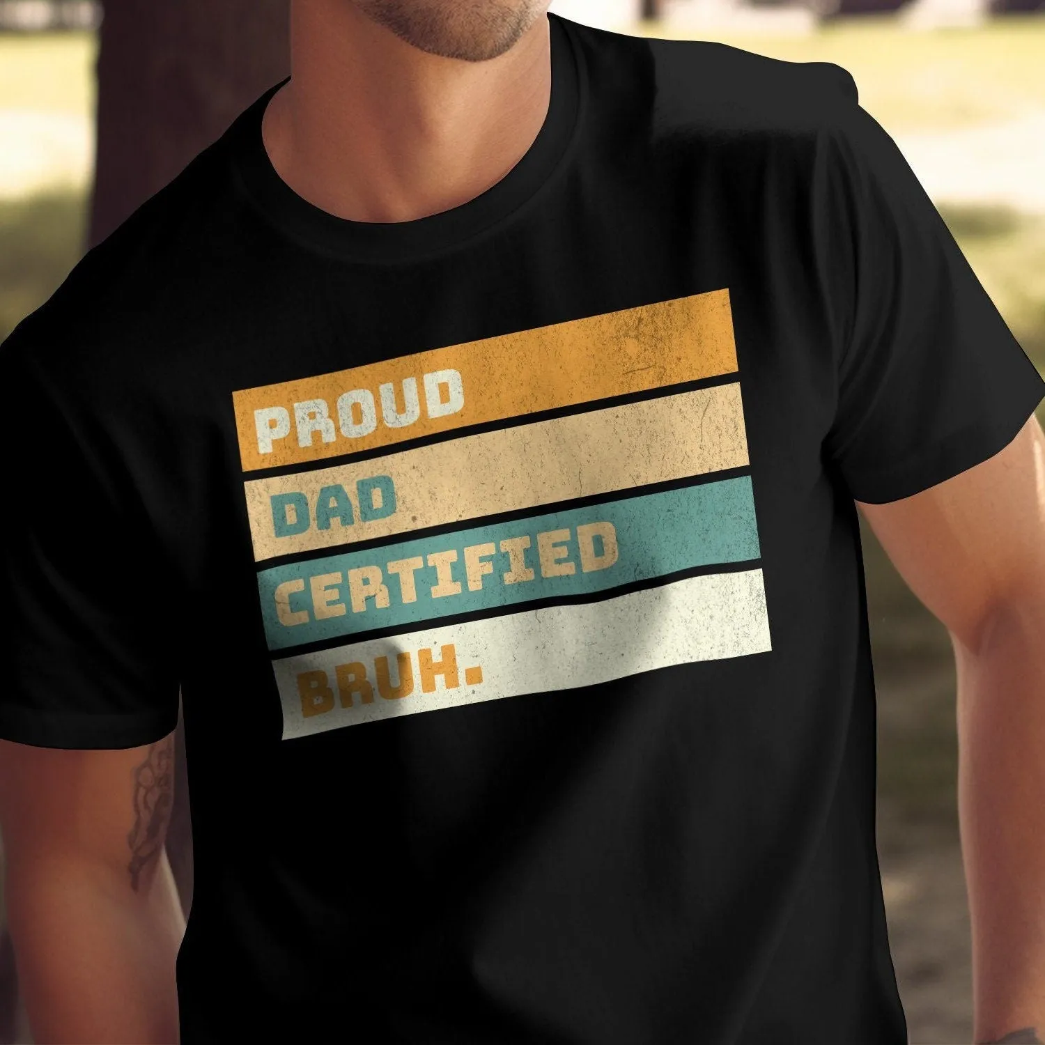 Proud Dad T-Shirt, Father's Day Gift, Certified Dad Shirt, Funny Dad Shirt, Proud Bruh Tee, Father's Day Humor, Dad Life Sweatshirt